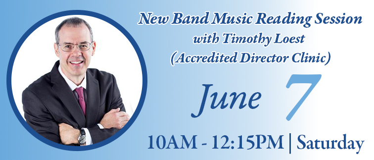 New Band Music Reading Session:
with Timothy Loest (Accredited Director Clinic)