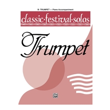 Classic Festival Solos, Vol. 1 for Trumpet - Piano Accompaniment