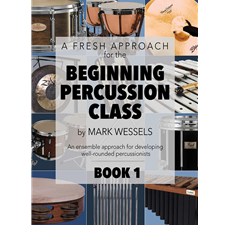 A Fresh Approach for the Beginning Percussion Class, Book 1