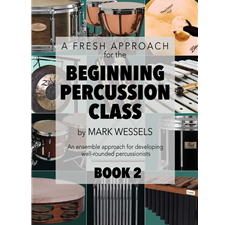 A Fresh Approach for the Beginning Percussion Class, Book 2