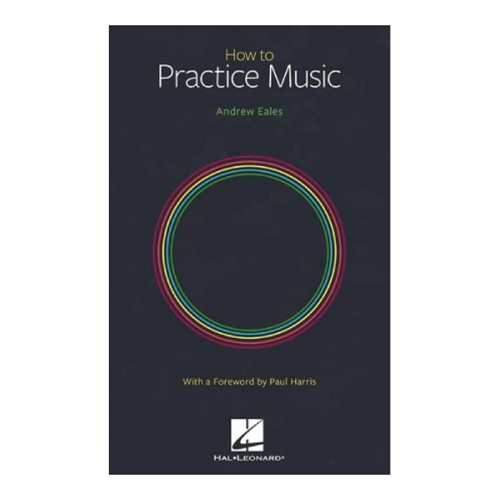 How to Practice Music