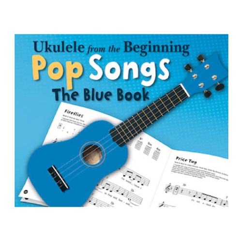 Ukulele from the Beginning - Pop Songs (The Blue Book)