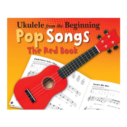 Ukulele from the Beginning - Pop Songs (The Red Book)